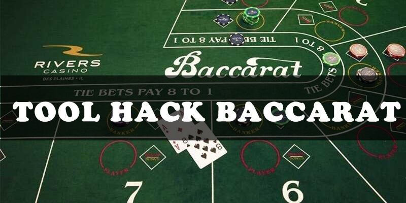 Những điều bạn cần biết Tool Hack Baccarat